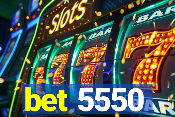 bet 5550